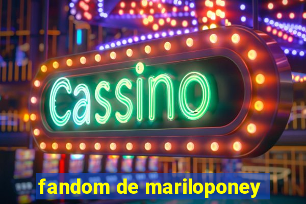 fandom de mariloponey